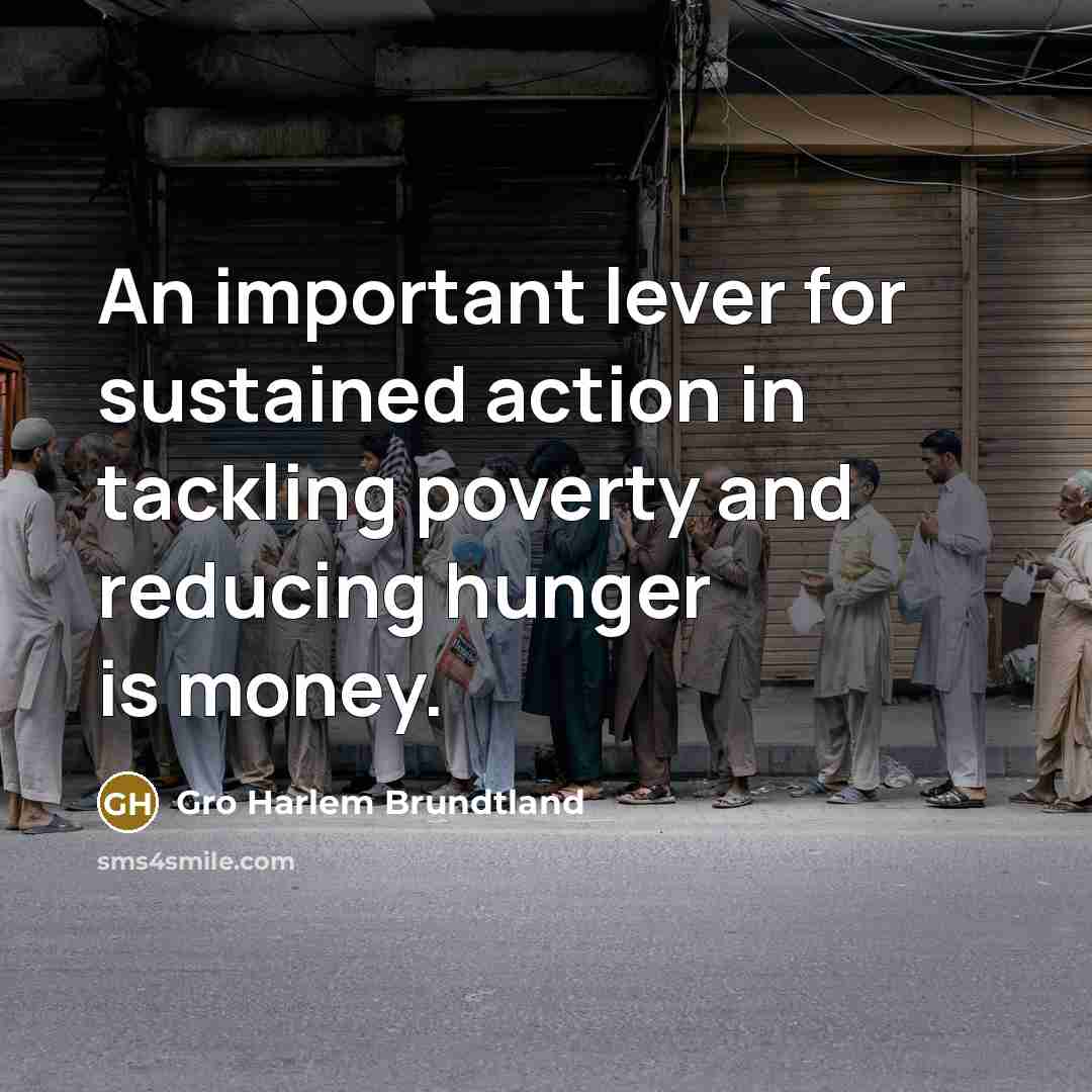 “An important lever for sustained action in tackling poverty and…” quote by Gro Harlem Brundtland