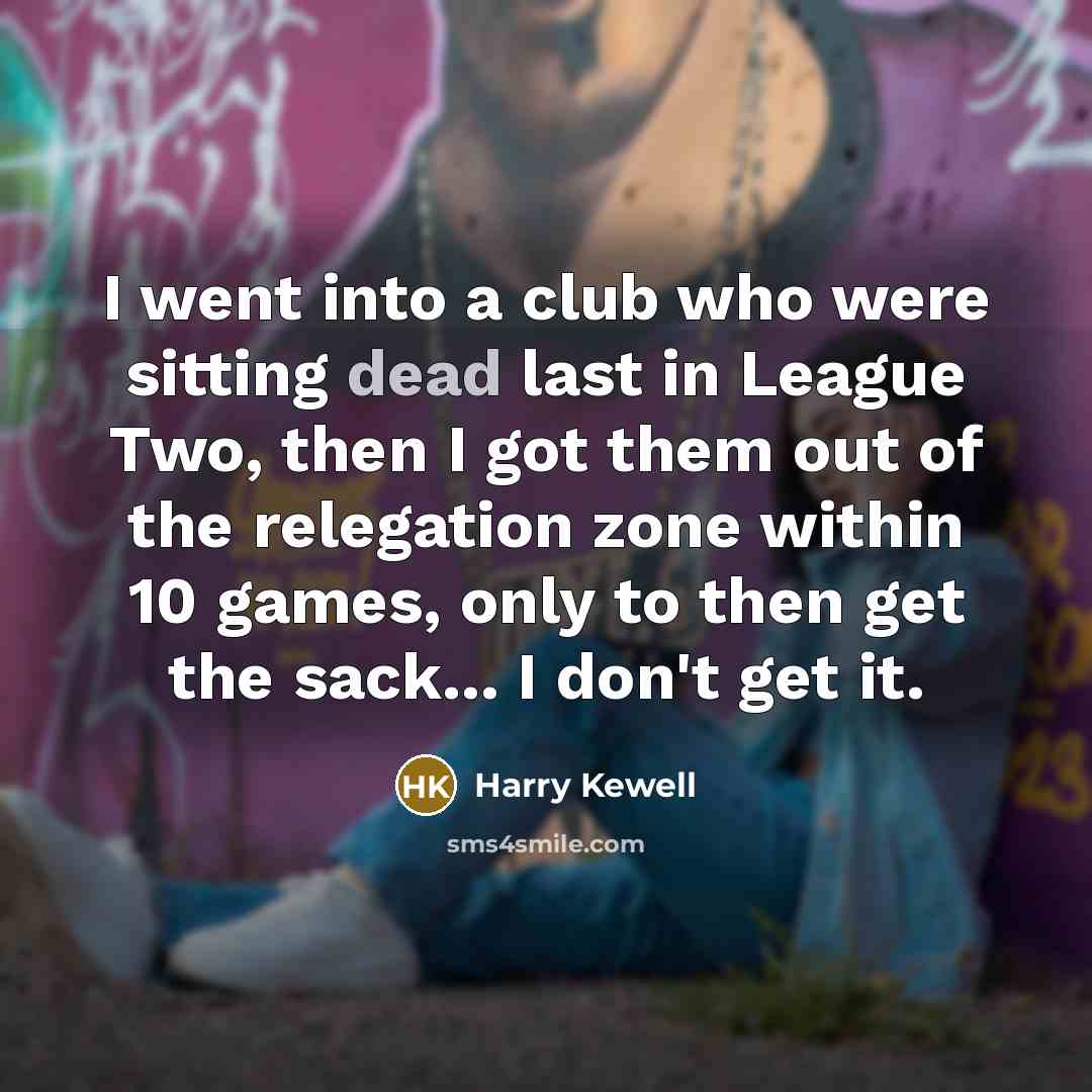 “I went into a club who were sitting dead last…” quote by Harry Kewell