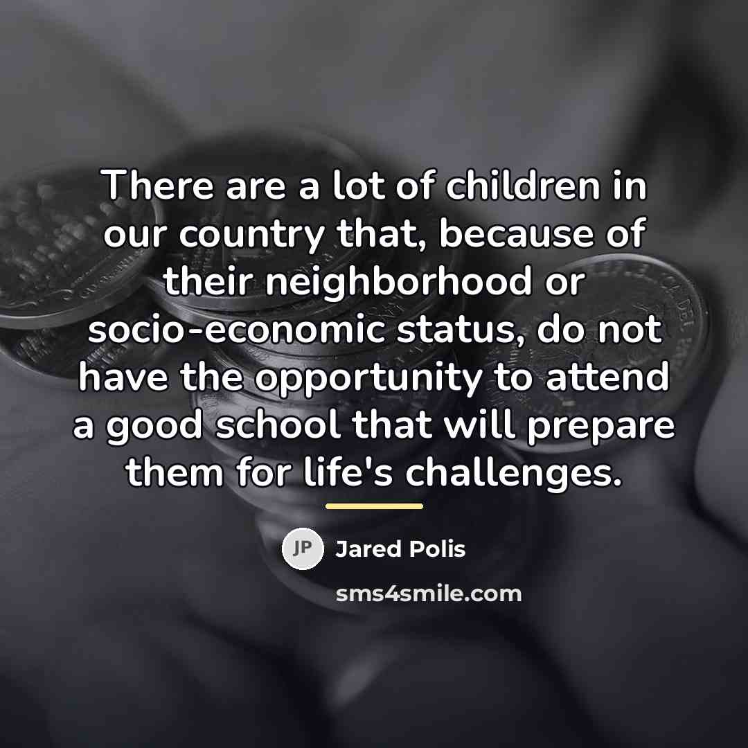“There are a lot of children in our country that,…” quote by Jared Polis