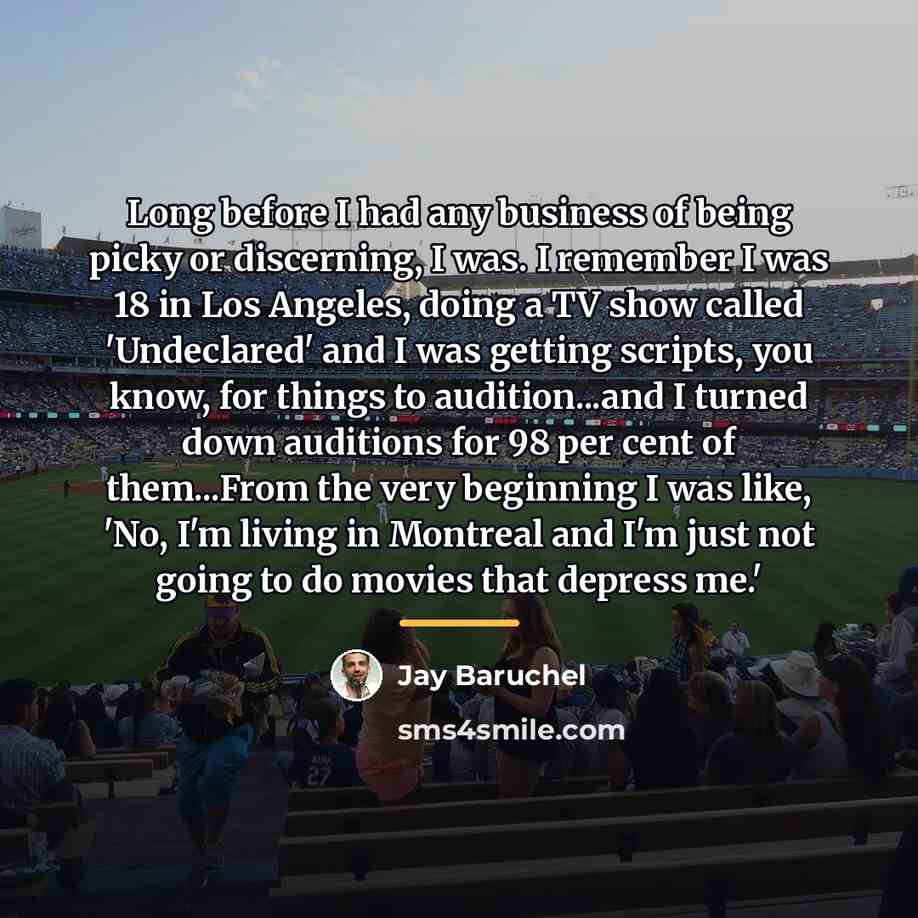 “Long before I had any business of being picky or…” quote by Jay Baruchel
