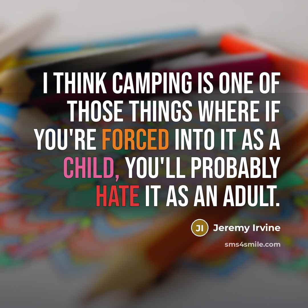 “I think camping is one of those things where if…” quote by Jeremy Irvine