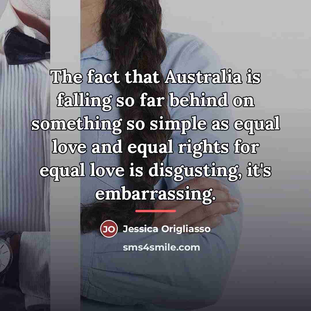 “The fact that Australia is falling so far behind on…” quote by Jessica Origliasso