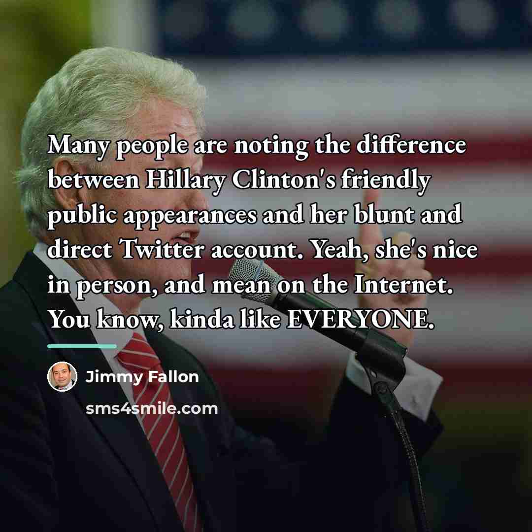 “Many people are noting the difference between Hillary Clinton's friendly…” quote by Jimmy Fallon