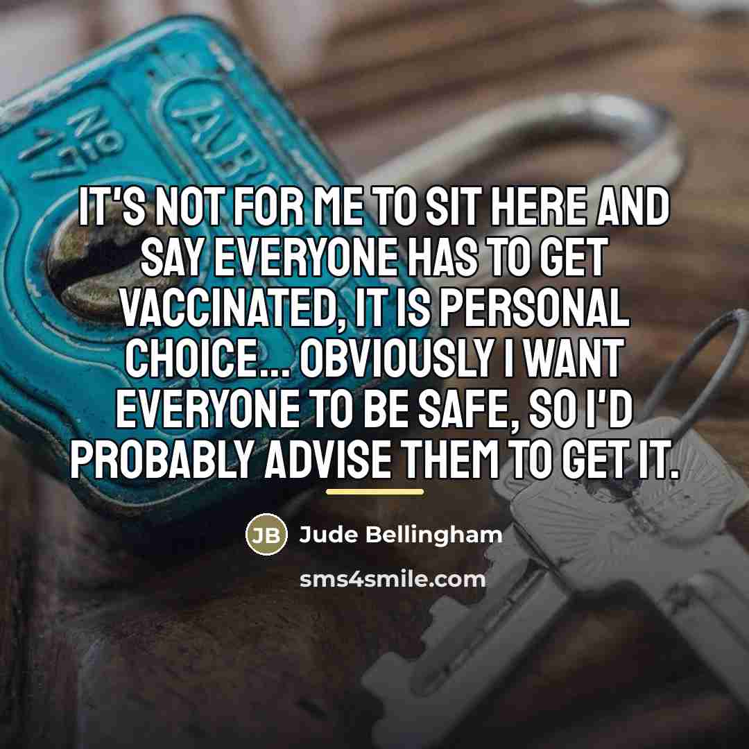 “It's not for me to sit here and say everyone…” quote by Jude Bellingham