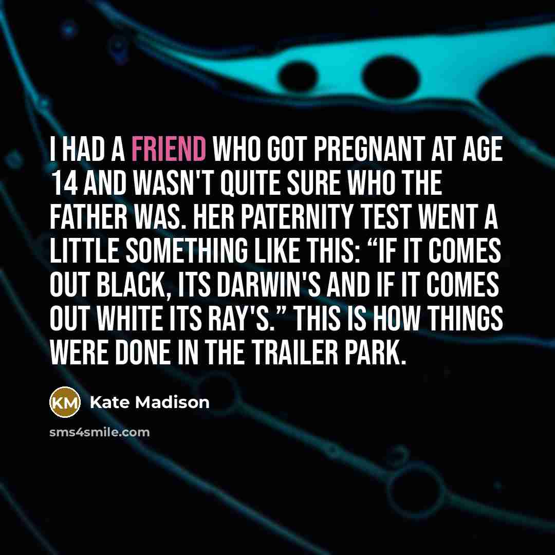 “I had a friend who got pregnant at age 14…” quote by Kate Madison