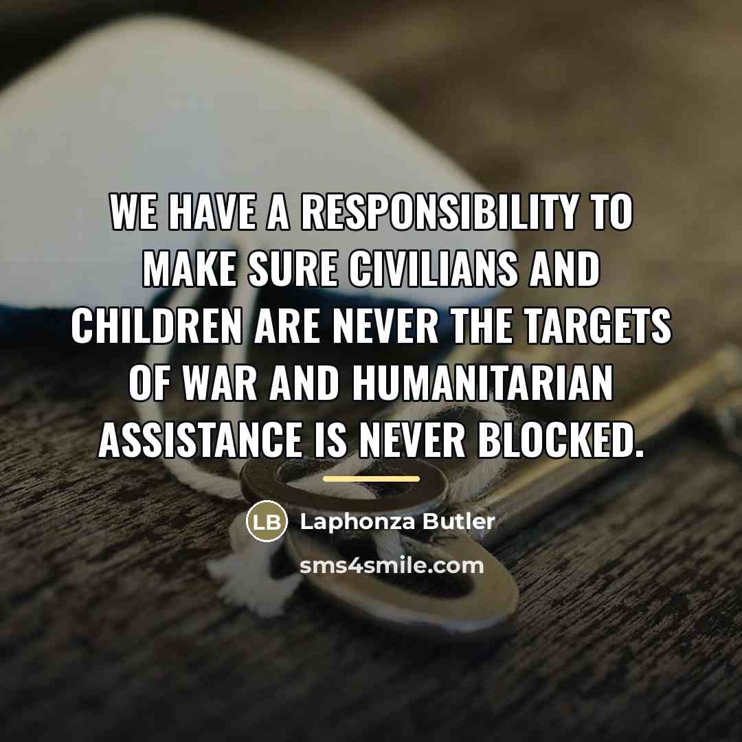 “We have a responsibility to make sure civilians and children…” quote by Laphonza Butler
