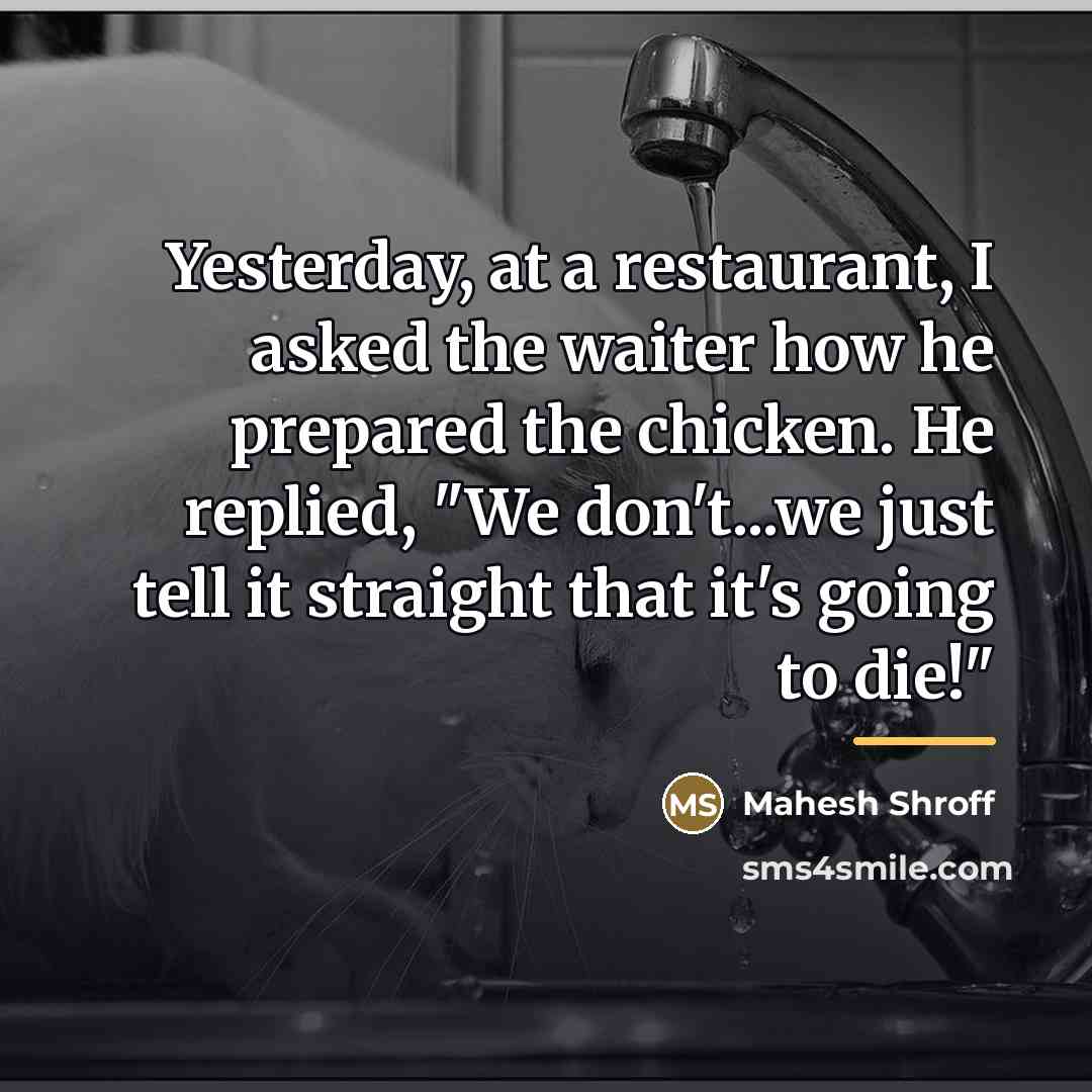 “Yesterday, at a restaurant, I asked the waiter how he…” quote by Mahesh Shroff