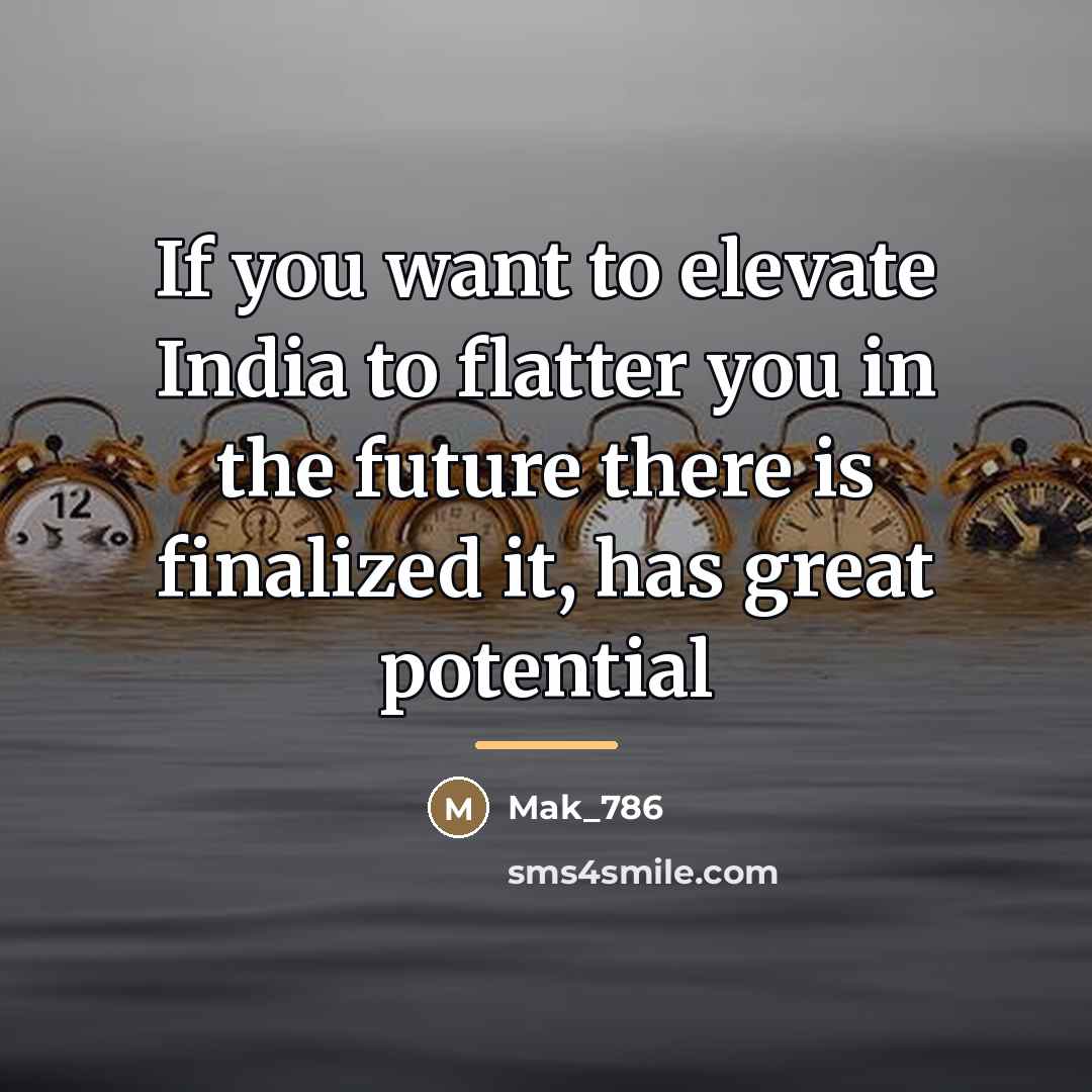“If you want to elevate India to flatter you in…” quote by Mak_786