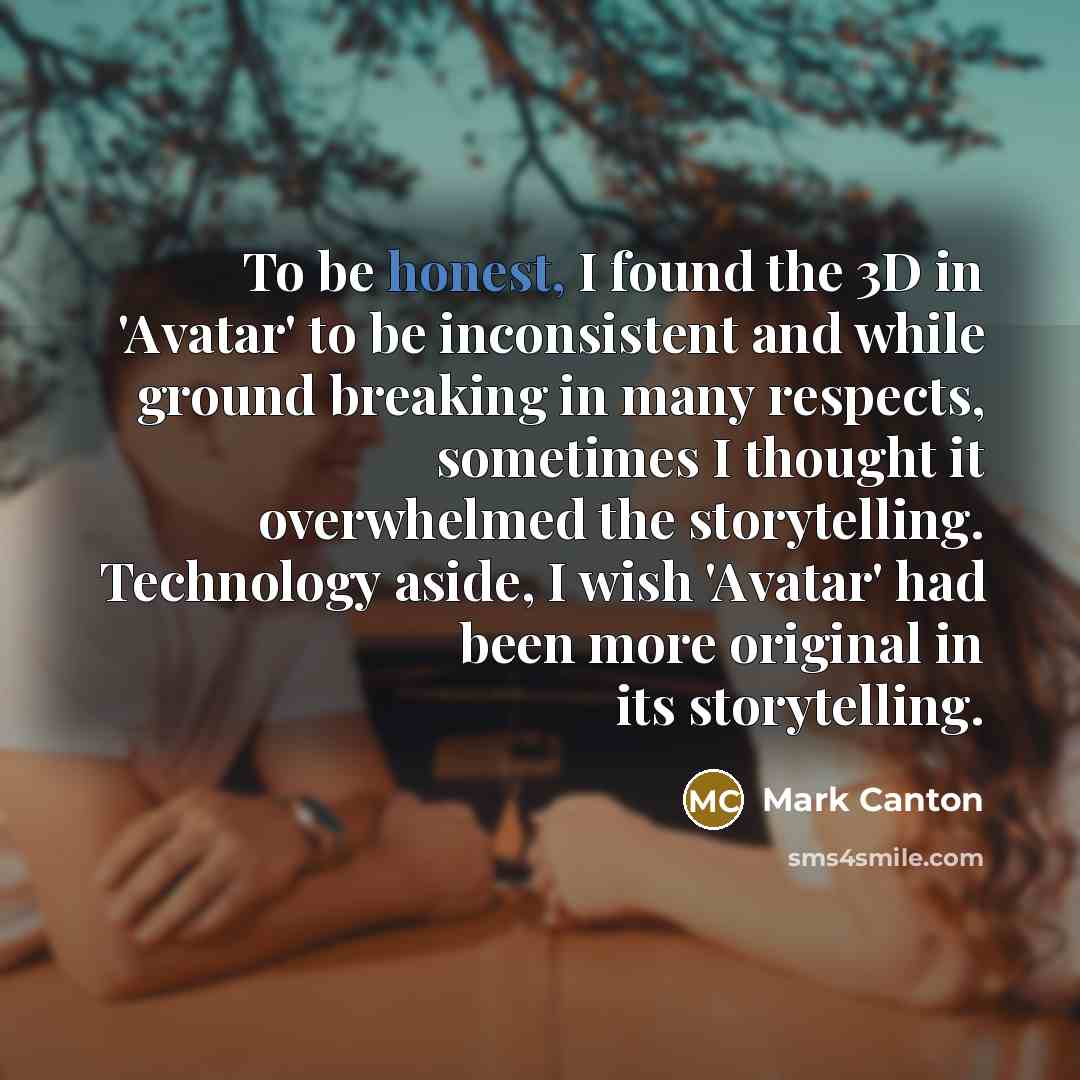 “To be honest, I found the 3D in 'Avatar' to…” quote by Mark Canton
