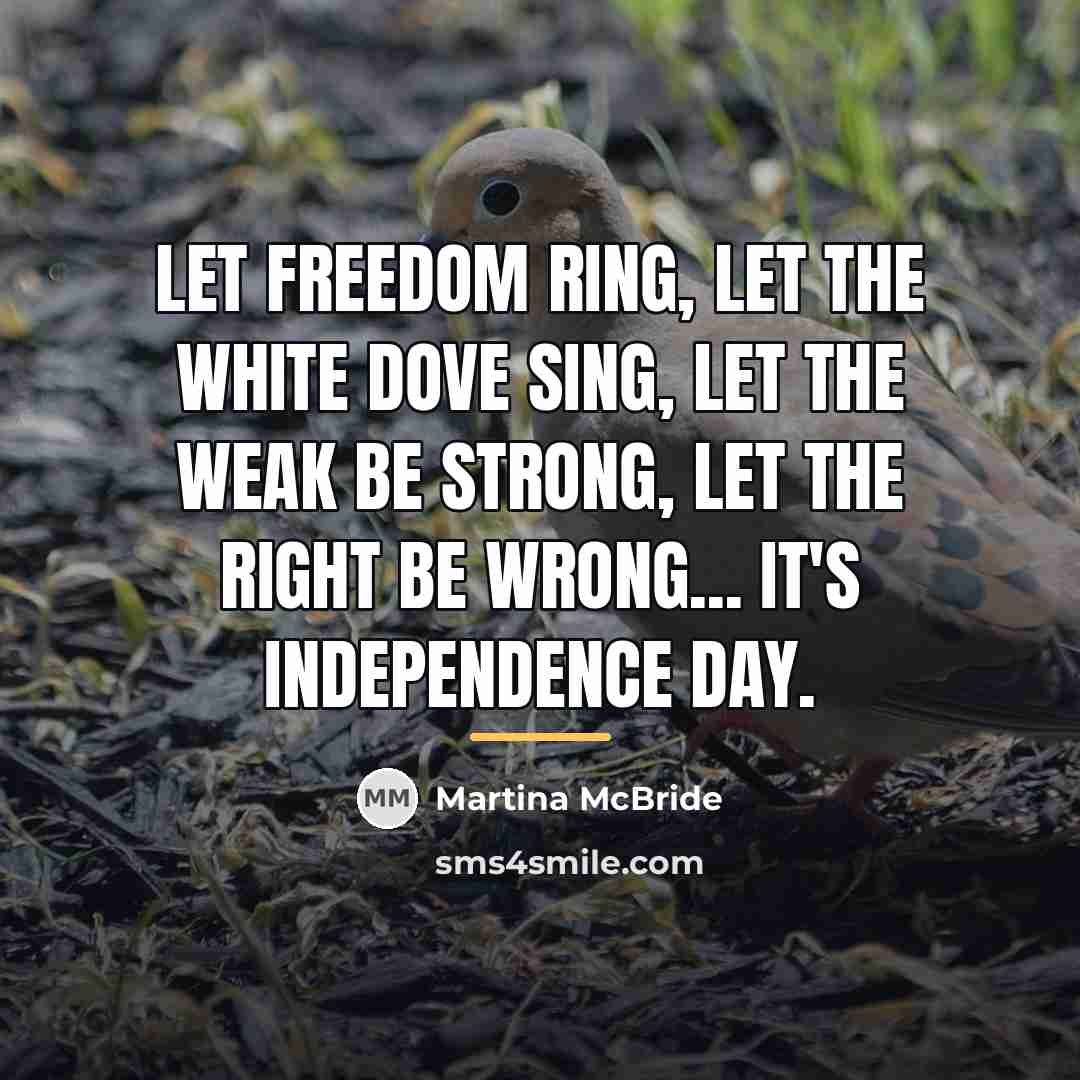 “Let freedom ring, let the white dove sing, let the…” quote by Martina McBride