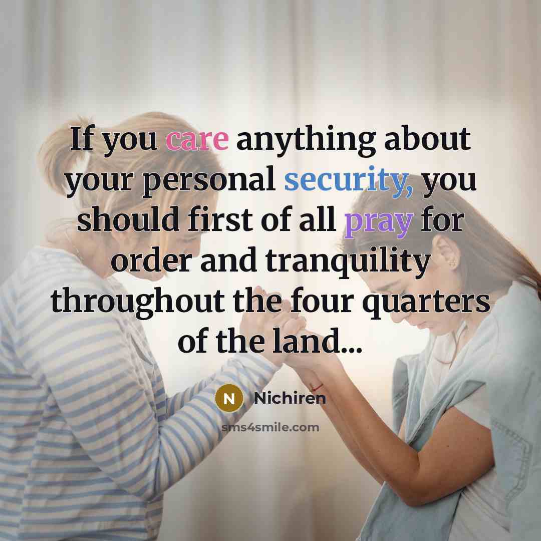 “If you care anything about your personal security, you should…” quote by Nichiren