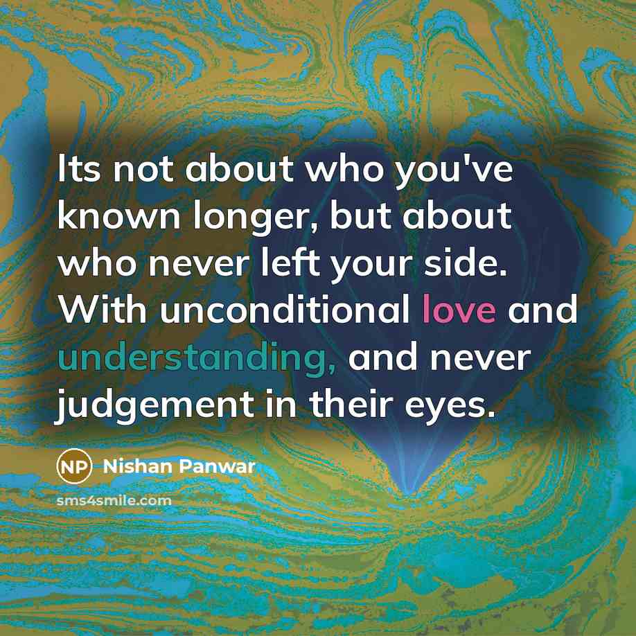 “Its not about who you've known longer, but about who…” quote by Nishan Panwar
