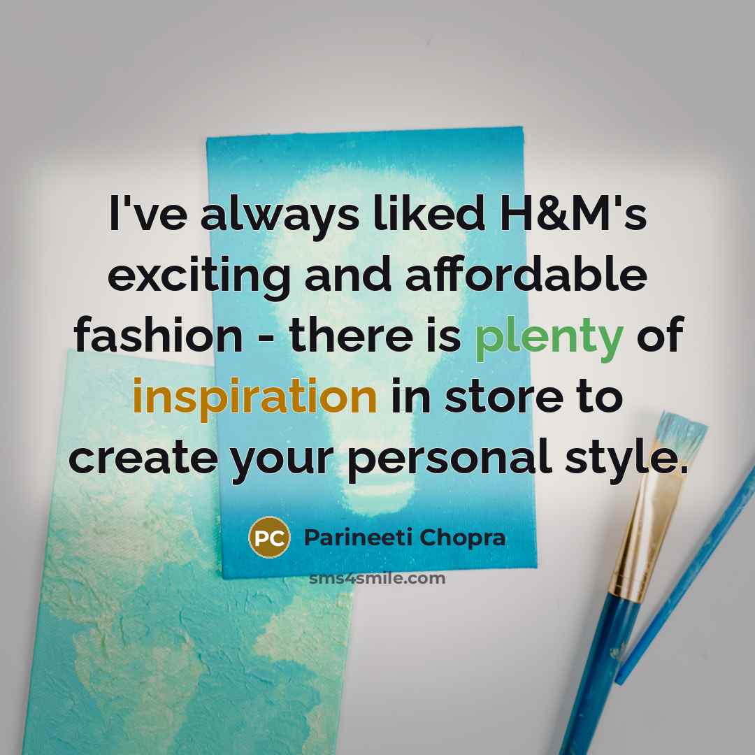 “I've always liked H&M's exciting and affordable fashion - there…” quote by Parineeti Chopra
