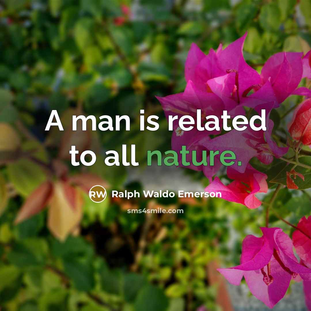 “A man is related to all nature.…” quote by Ralph Waldo Emerson