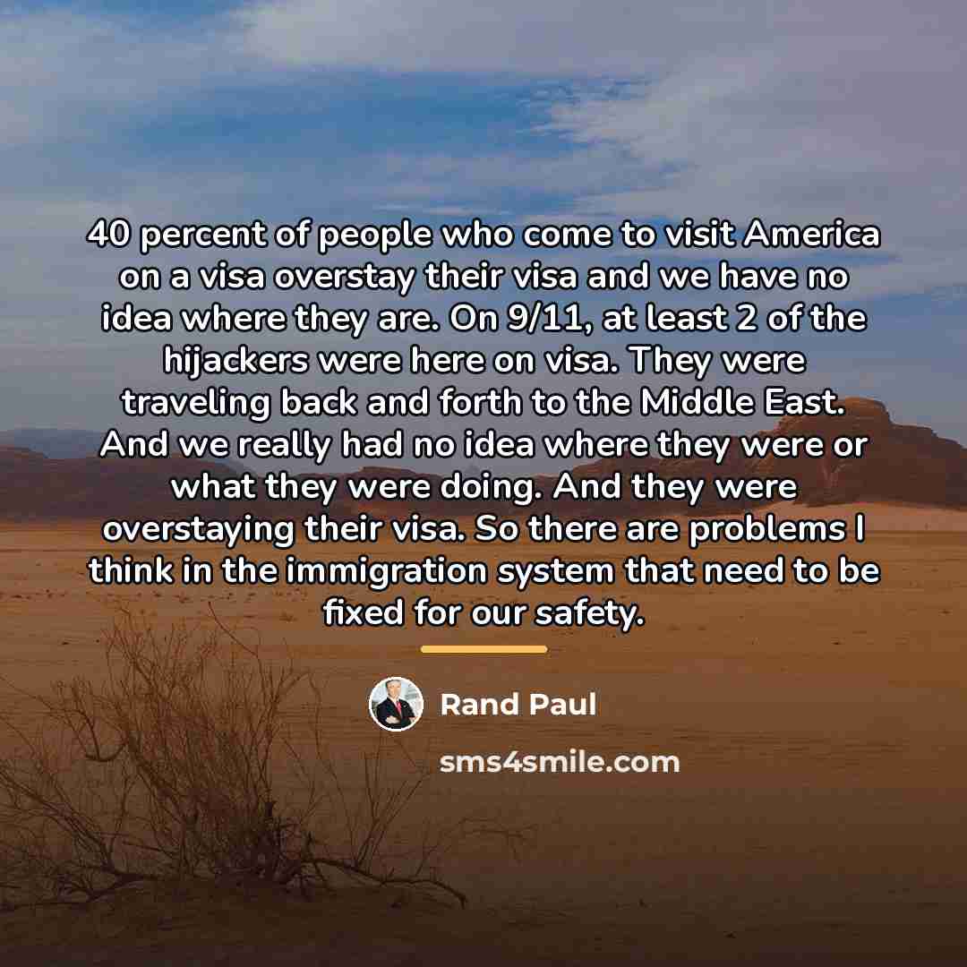 “40 percent of people who come to visit America on…” quote by Rand Paul