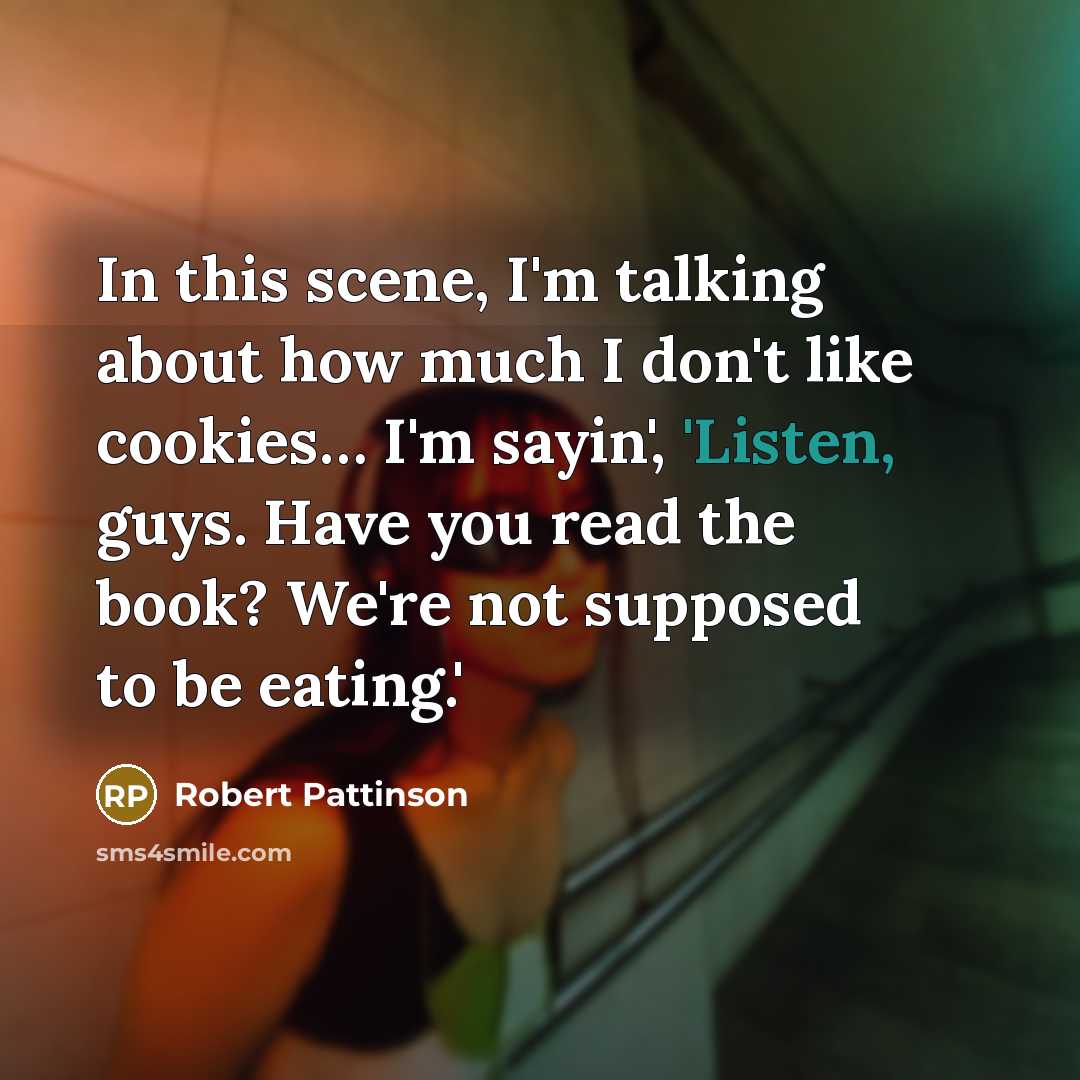 “In this scene, I'm talking about how much I don't…” quote by Robert Pattinson