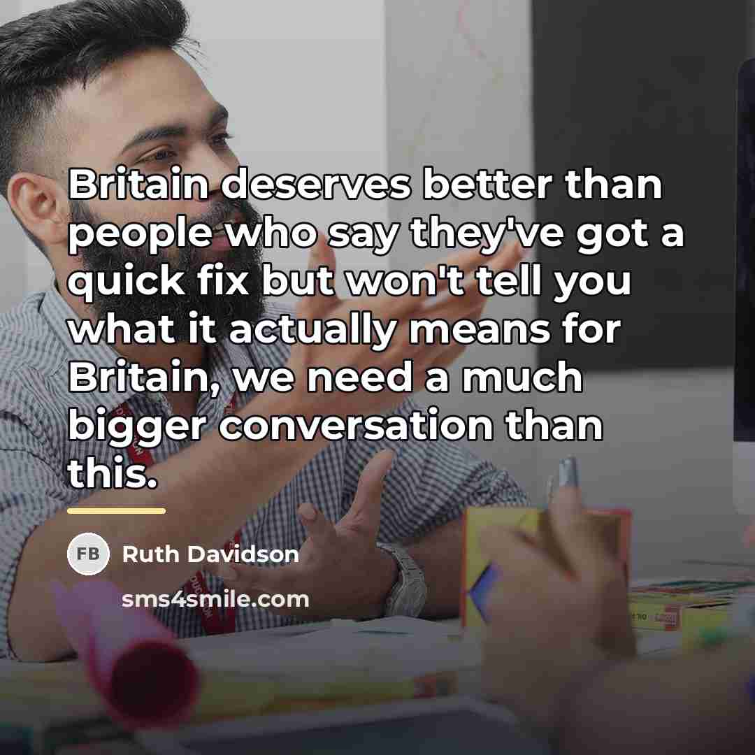 “Britain deserves better than people who say they've got a…” quote by Ruth Davidson
