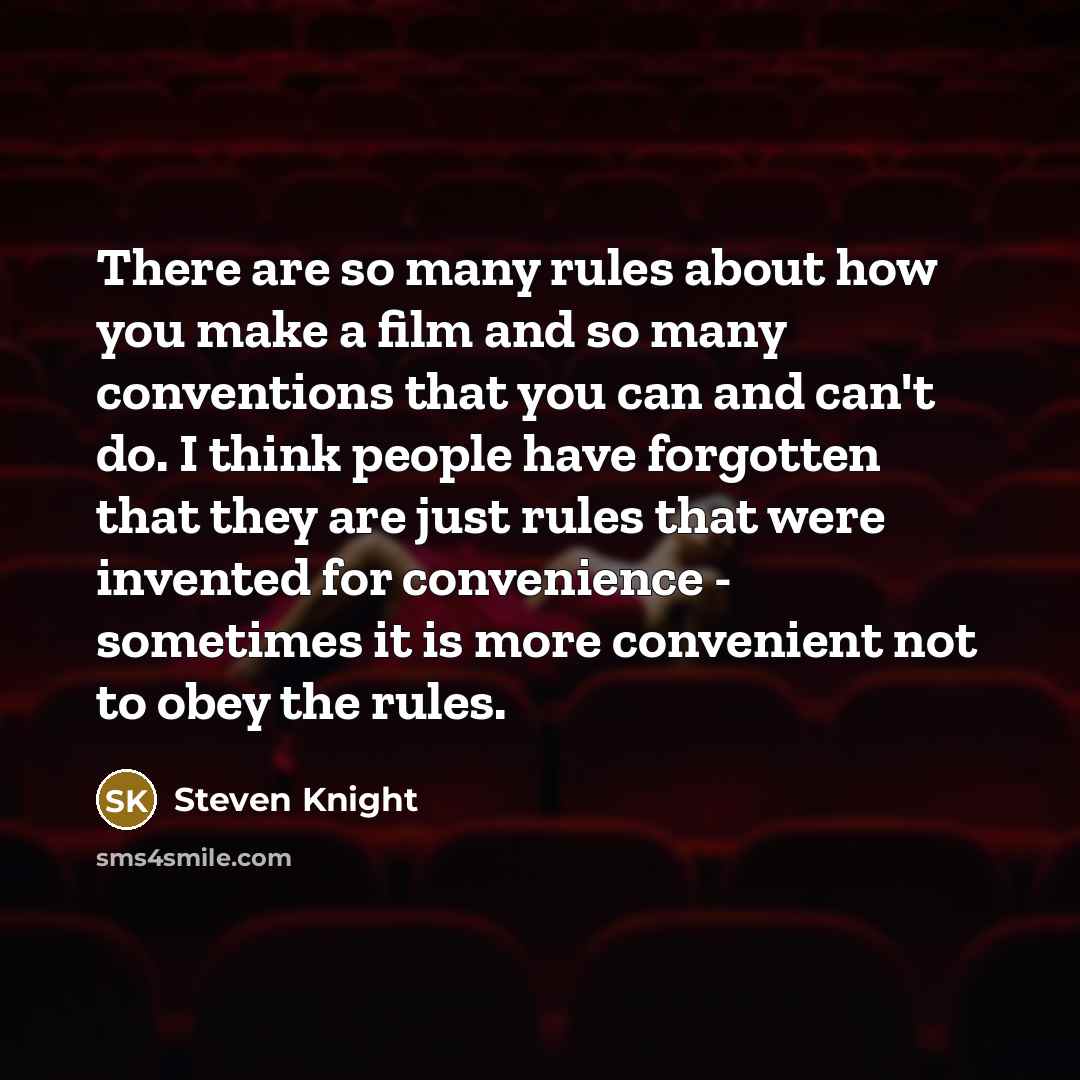 “There are so many rules about how you make a…” quote by Steven Knight