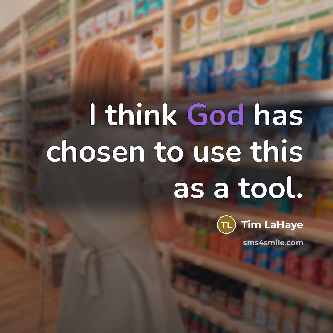 “I think God has chosen to use this as a…” quote by Tim LaHaye