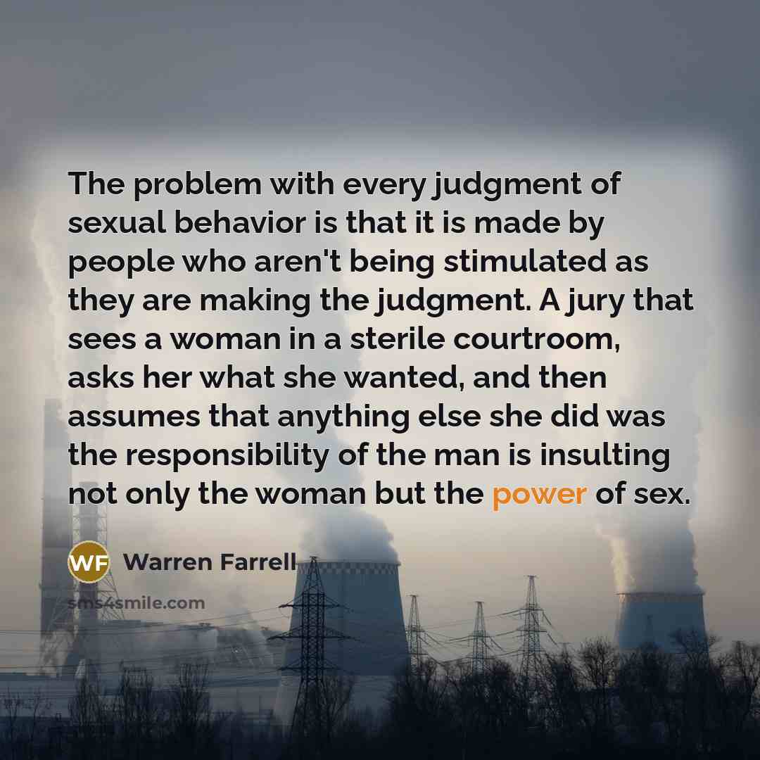 “The problem with every judgment of sexual behavior is that…” quote by Warren Farrell