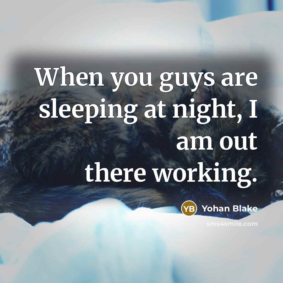 “When you guys are sleeping at night, I am out…” quote by Yohan Blake