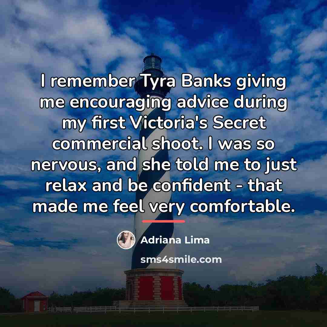 “I remember Tyra Banks giving me encouraging advice during my…” quote by Adriana Lima