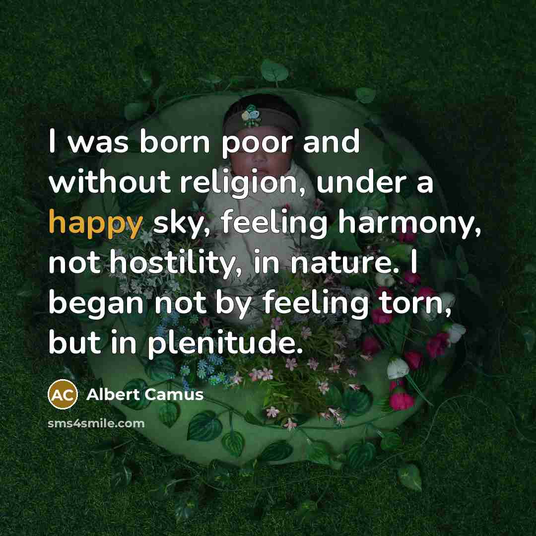 “I was born poor and without religion, under a happy…” quote by Albert Camus
