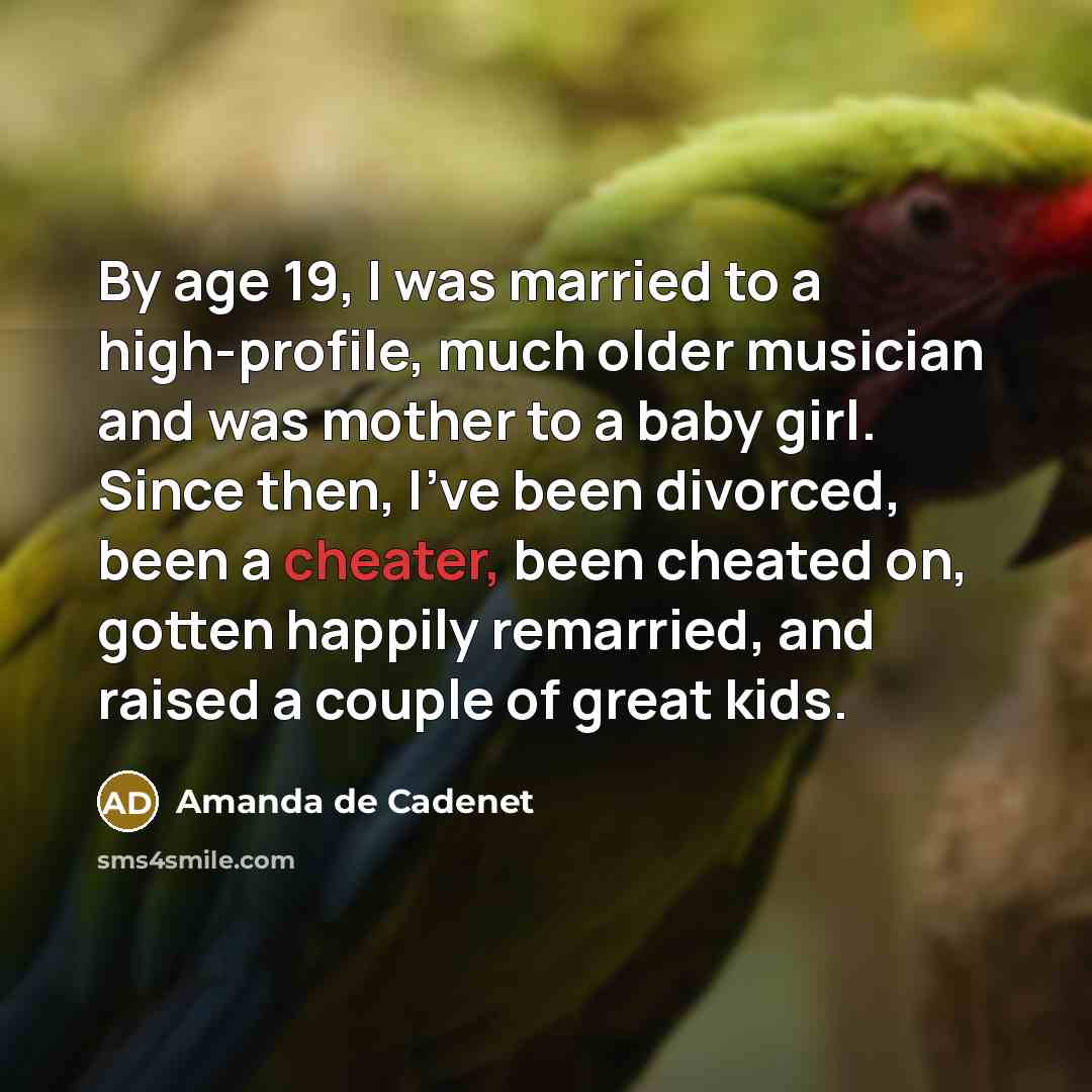 “By age 19, I was married to a high-profile, much…” quote by Amanda de Cadenet