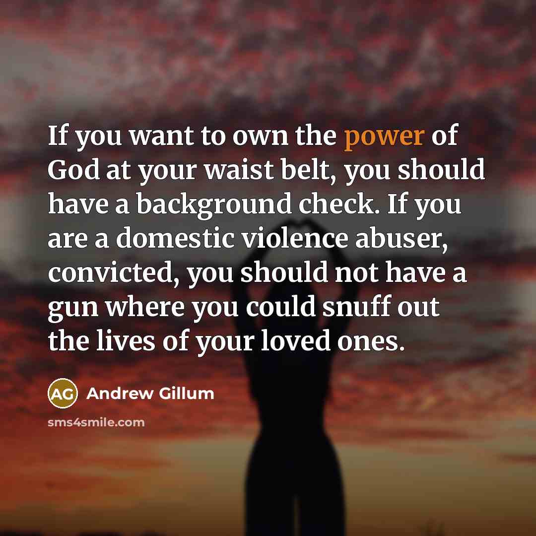 “If you want to own the power of God at…” quote by Andrew Gillum