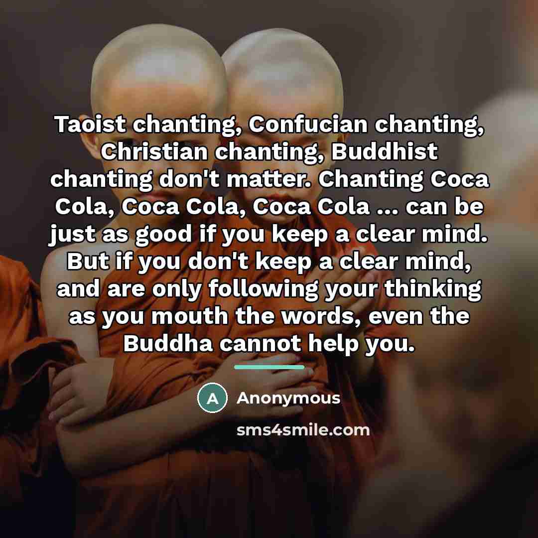 “Taoist chanting, Confucian chanting, Christian chanting, Buddhist chanting don't matter.…” quote by Anonymous