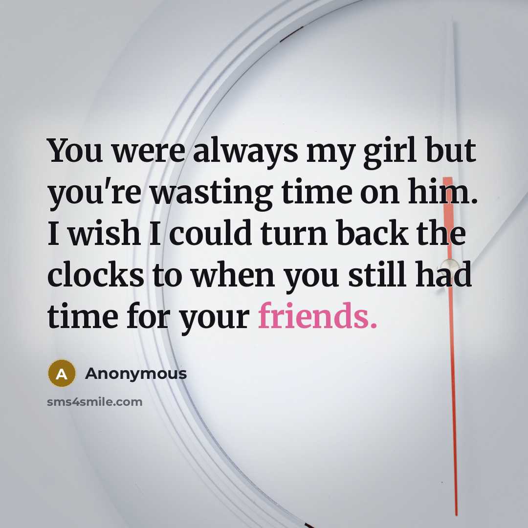 “You were always my girl but you're wasting time on…” quote by Anonymous