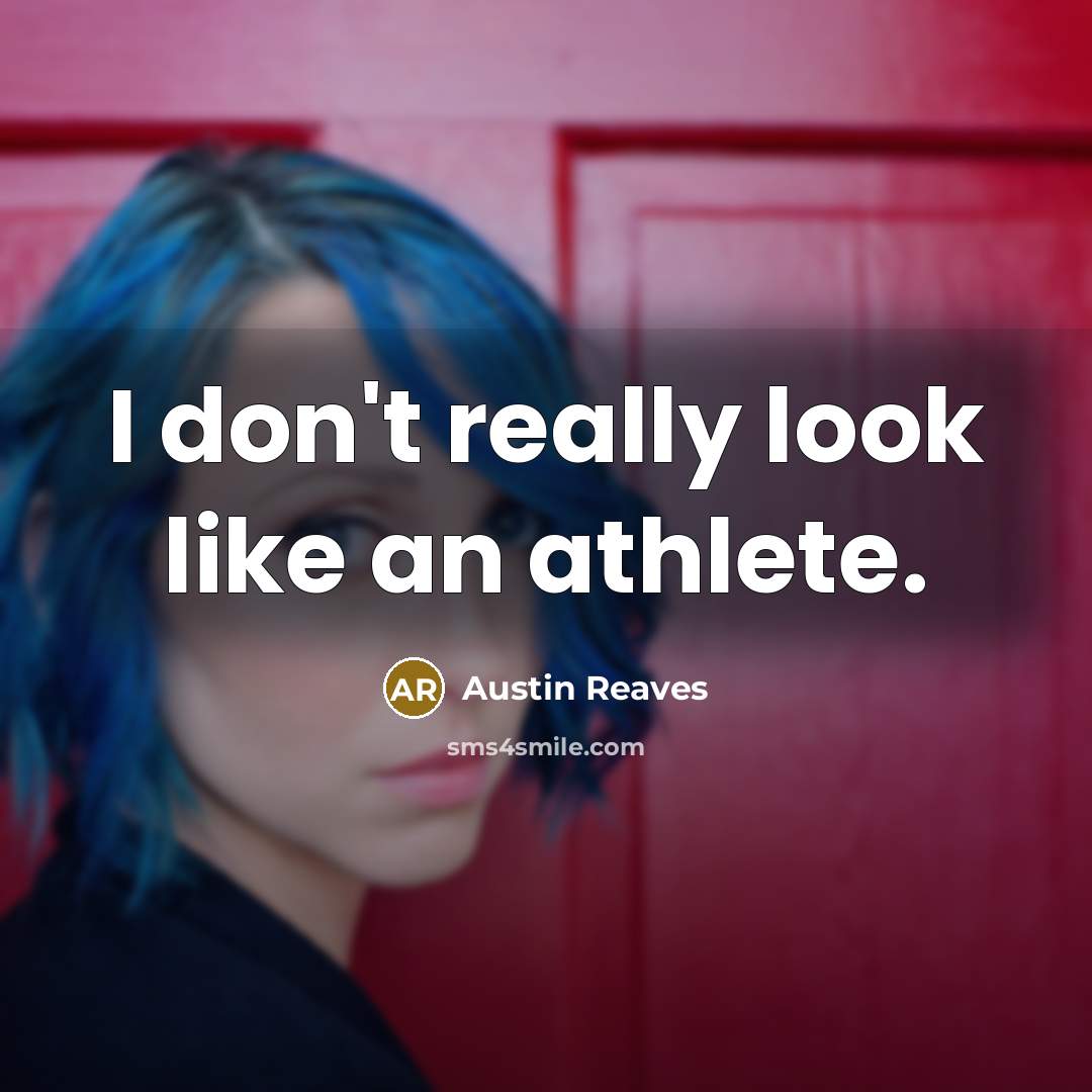 “I don't really look like an athlete.…” quote by Austin Reaves