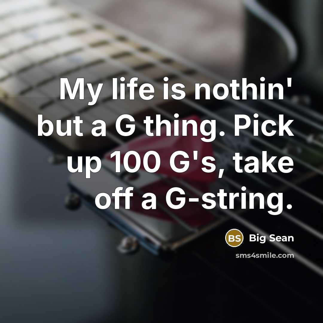 “My life is nothin' but a G thing. Pick up…” quote by Big Sean