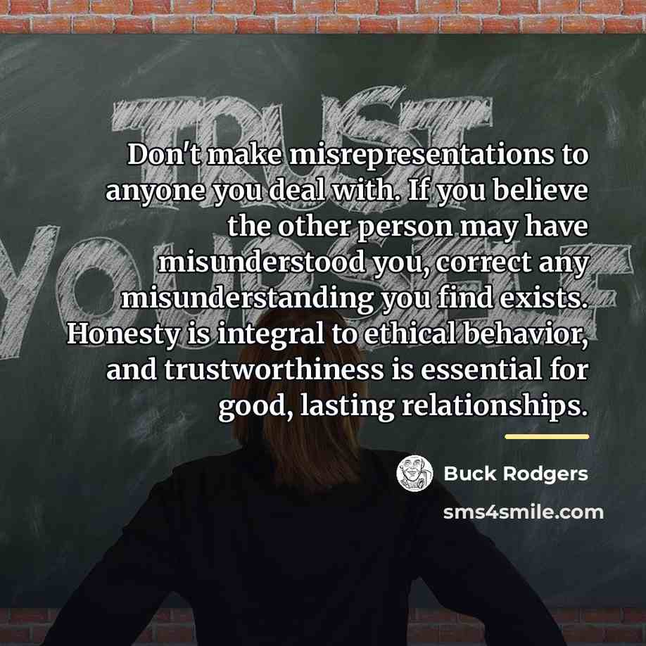 “Don't make misrepresentations to anyone you deal with. If you…” quote by Buck Rodgers