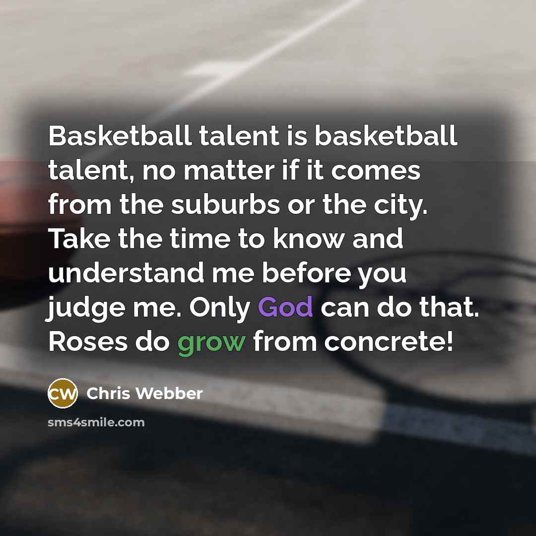 “Basketball talent is basketball talent, no matter if it comes…” quote by Chris Webber