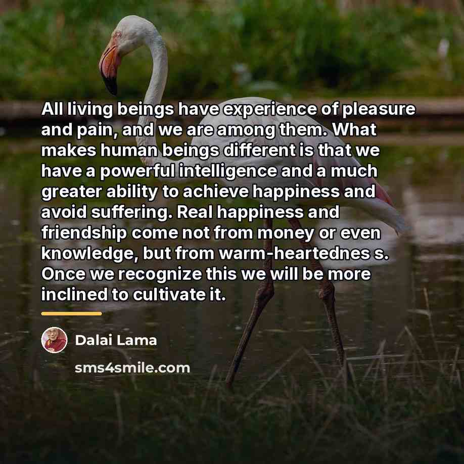 “All living beings have experience of pleasure and pain, and…” quote by Dalai Lama