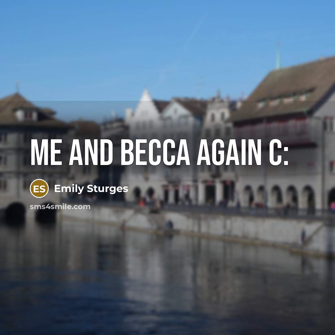 “Me and Becca again c:…” quote by Emily Sturges