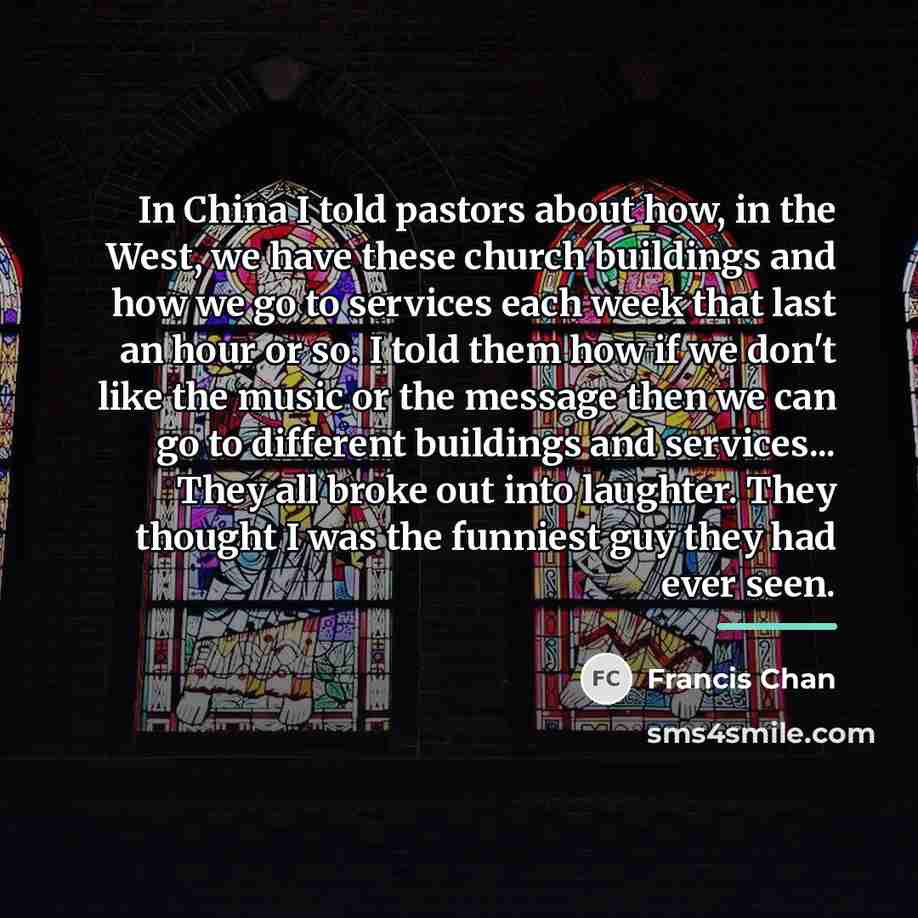 “In China I told pastors about how, in the West,…” quote by Francis Chan