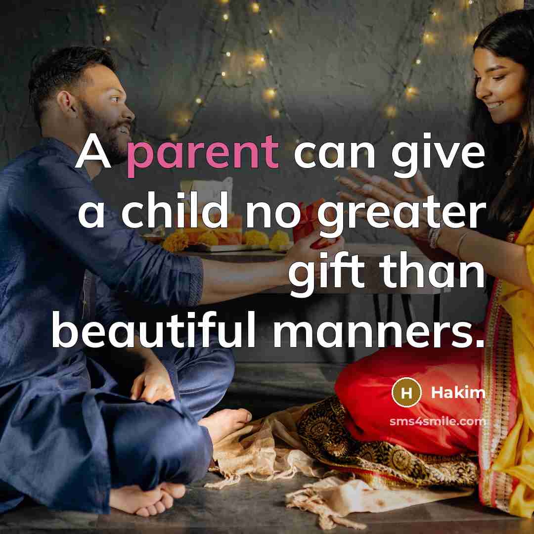 “A parent can give a child no greater gift than…” quote by Hakim