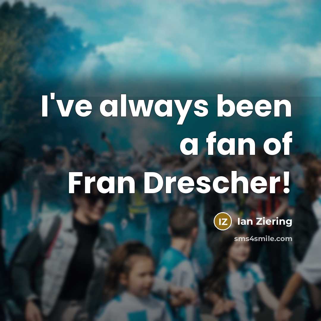 “I've always been a fan of Fran Drescher!…” quote by Ian Ziering