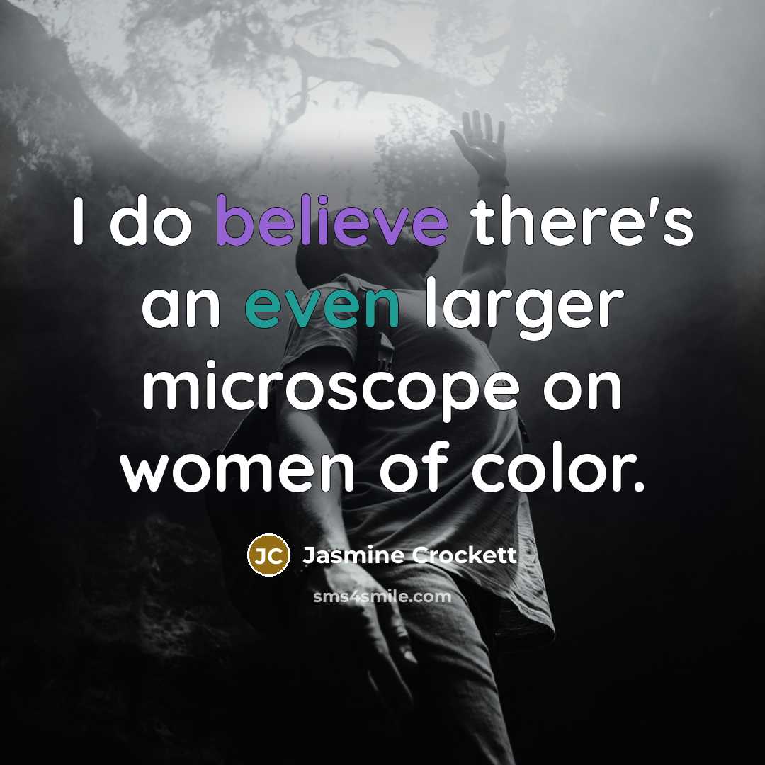 “I do believe there's an even larger microscope on women…” quote by Jasmine Crockett