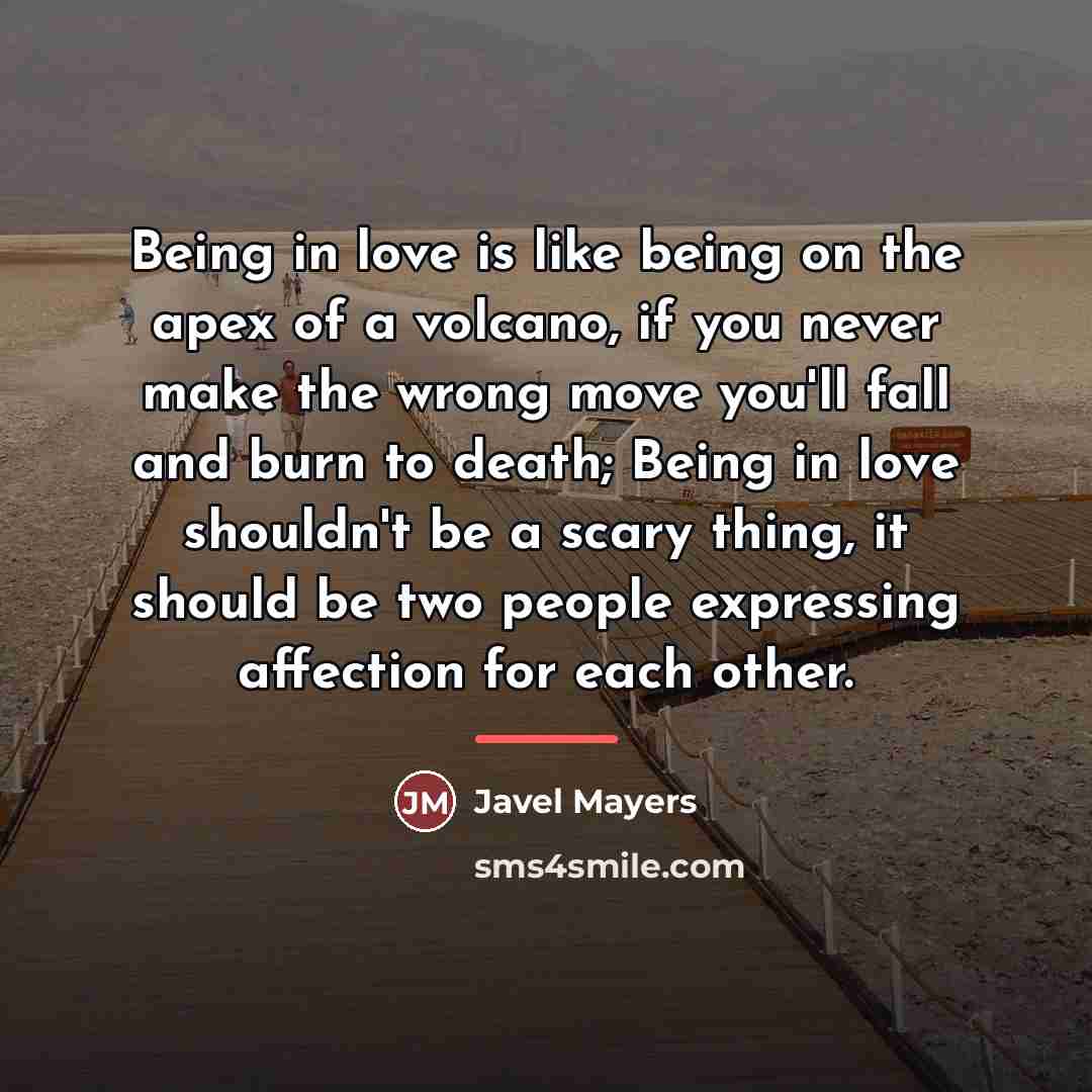 “Being in love is like being on the apex of…” quote by Javel Mayers