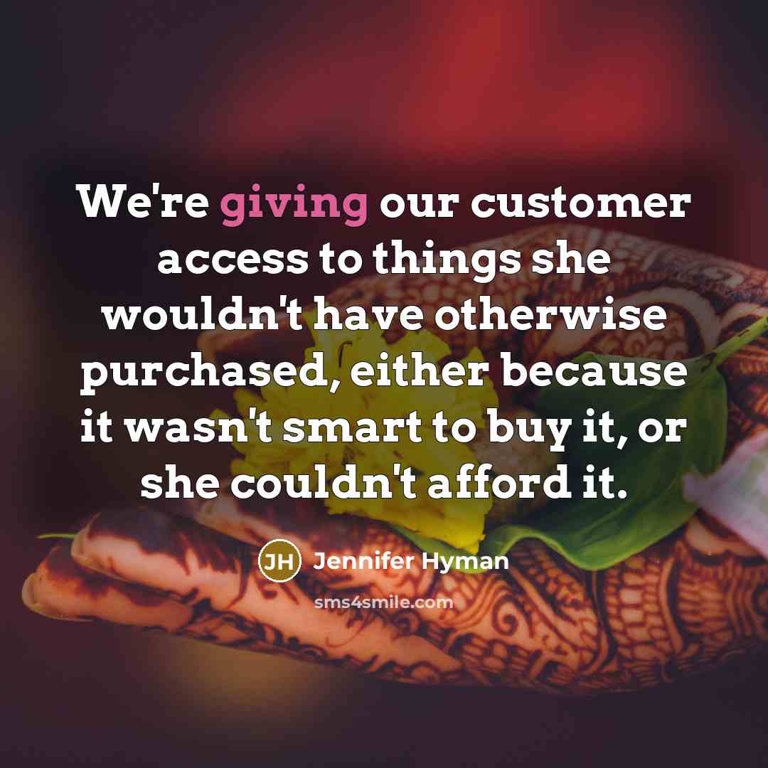 “We're giving our customer access to things she wouldn't have…” quote by Jennifer Hyman