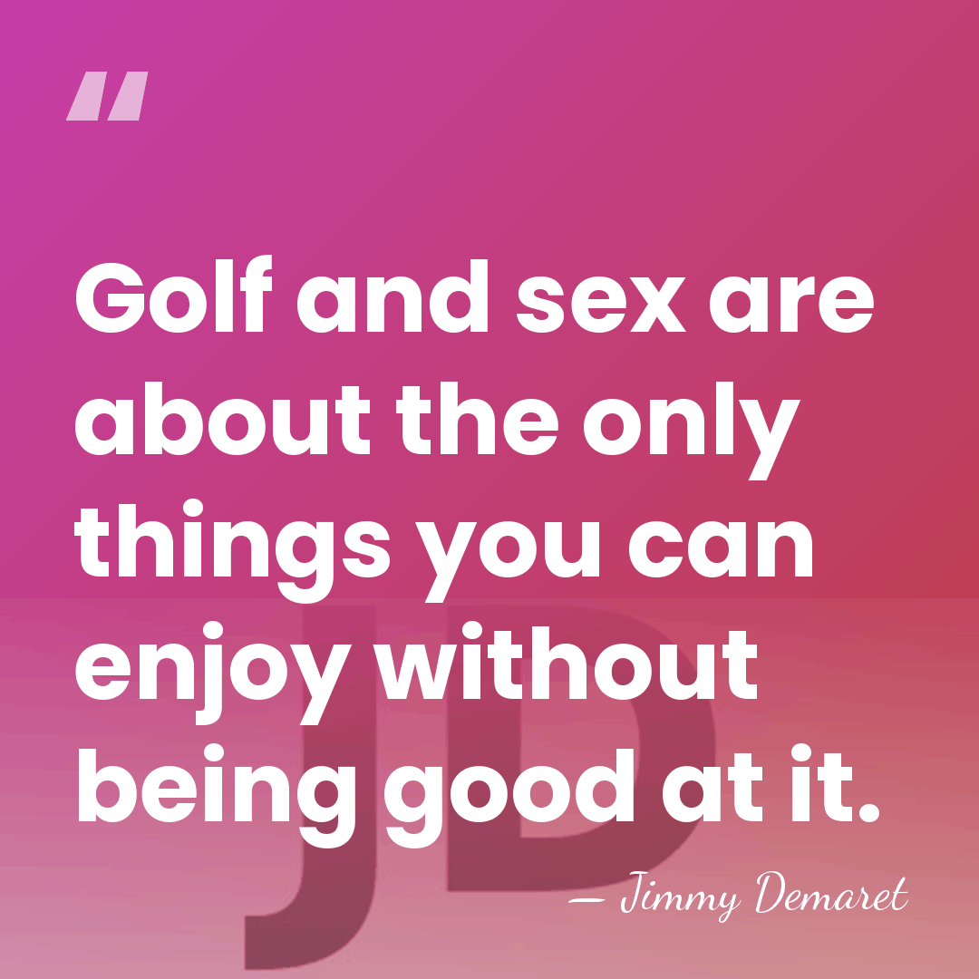 Golf and sex are about the only things you can enjoy without&hellip; - Jimmy Demaret