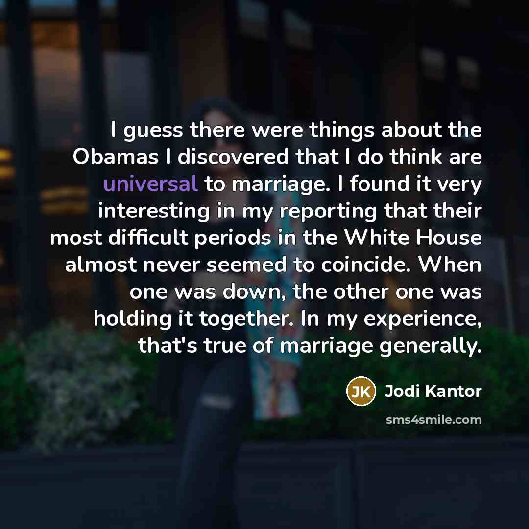 “I guess there were things about the Obamas I discovered…” quote by Jodi Kantor