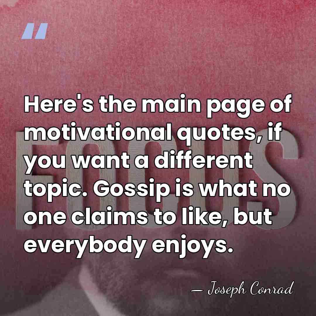 Here's the main page of motivational quotes, if you want a different&hellip; - Joseph Conrad