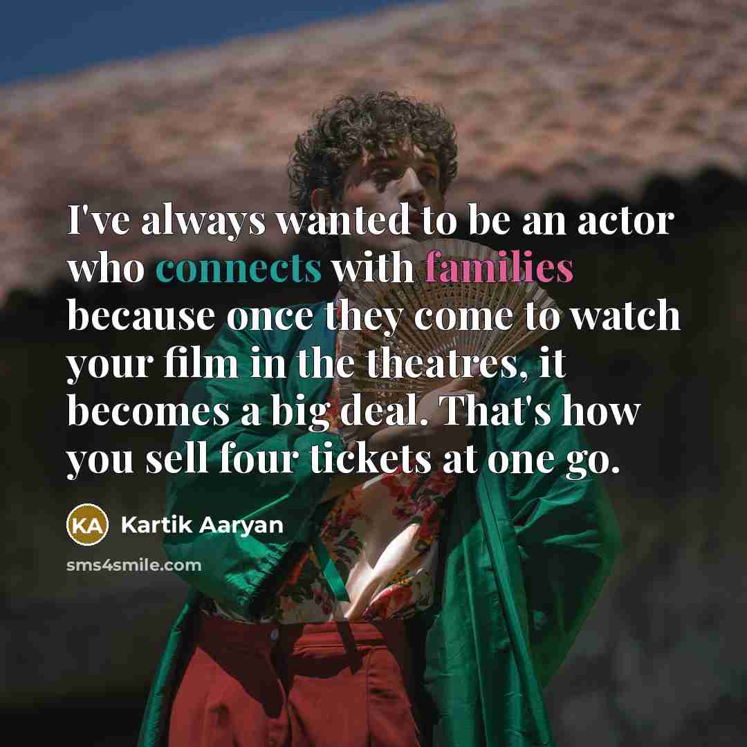 “I've always wanted to be an actor who connects with…” quote by Kartik Aaryan