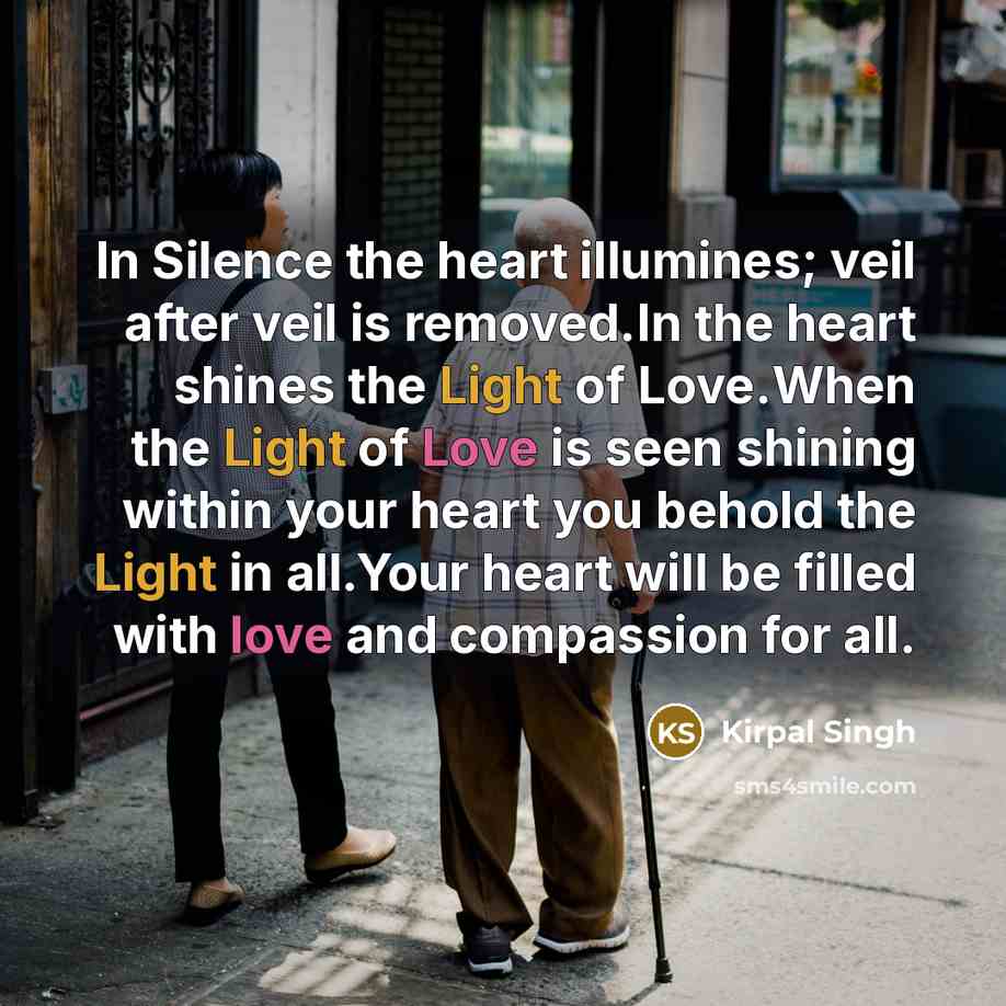 “In Silence the heart illumines; veil after veil is removed.In…” quote by Kirpal Singh