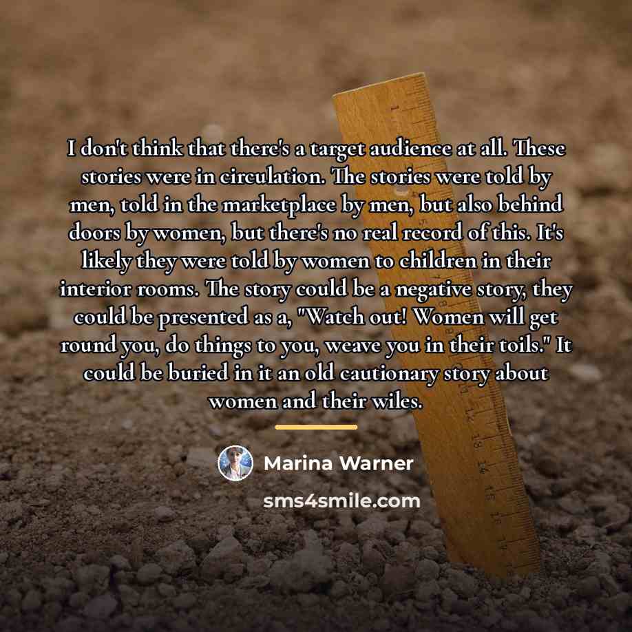 “I don't think that there's a target audience at all.…” quote by Marina Warner