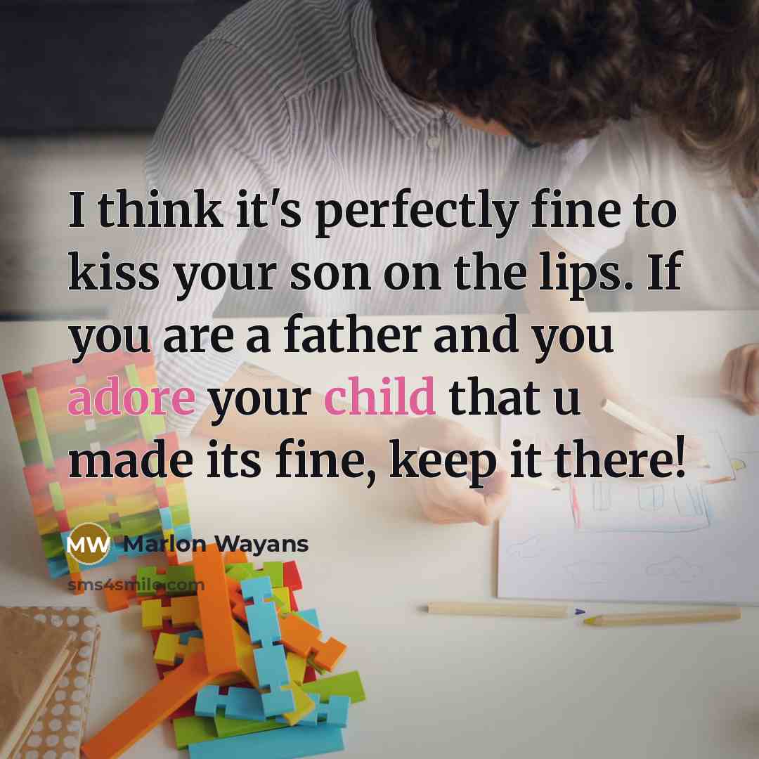 “I think it's perfectly fine to kiss your son on…” quote by Marlon Wayans